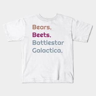 Bears Beets Battlestar Galactica quote Kids T-Shirt